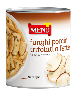Funghi Porcini “Il Boschetto” a fette trifolati (Cèpes « Boschetto » en tranches, sautés à l'ail et au persil) Boîte 800 g poids net