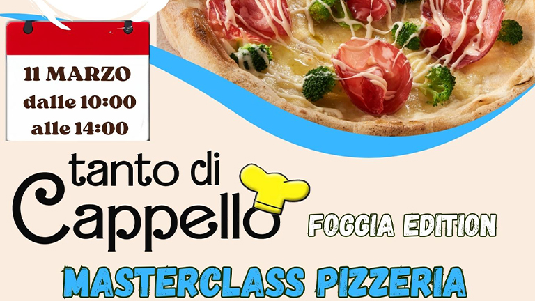 Masterclass Pizzeria - Tanto di Cappello - Foggia Edition