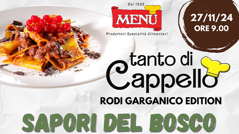 Sapori del bosco - Tanto di Cappello - Rodi Garganico Edition